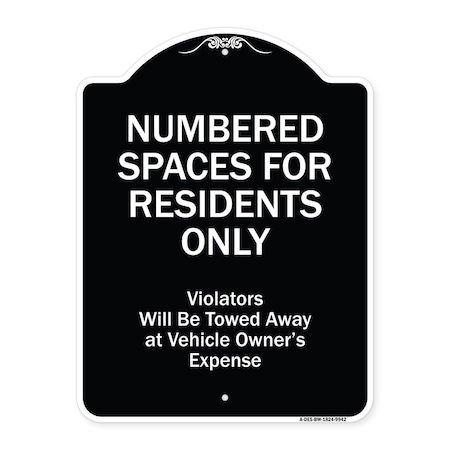 Signmission Designer Series-Numbered Spaces Residents Violators Will Be Towed Away At, 24" x 18", BW-1824-9942 A-DES-BW-1824-9942